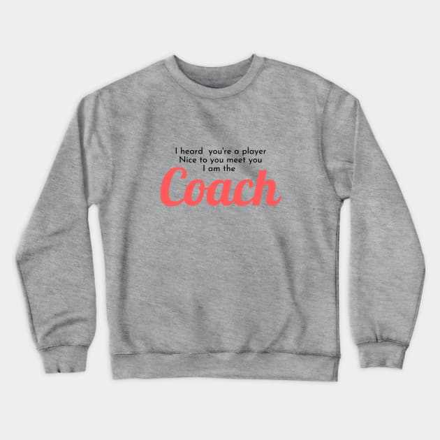 Girl power quote - coach Crewneck Sweatshirt by My funny secret friend